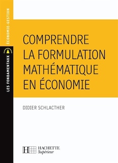 Front cover_Comprendre la formulation mathématique en économie