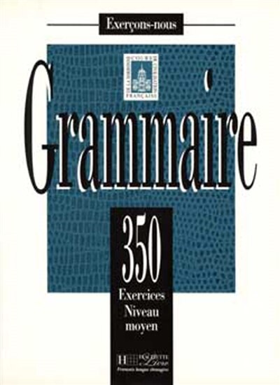 Couverture_350 Exercices Grammaire - Moyen Livre de L'Eleve