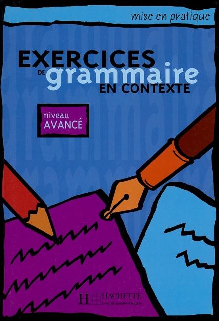 Exercices de Grammaire En Contexte, Niveau Avance