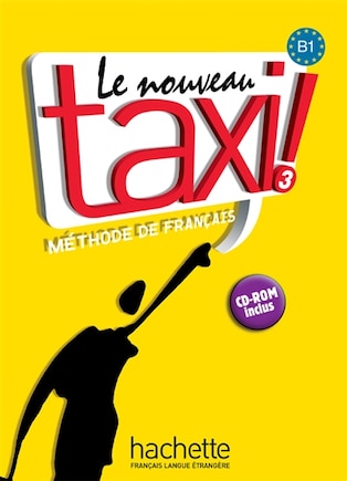 Le Nouveau Taxi: Niveau 3 Livre de L'Eleve + CD-ROM