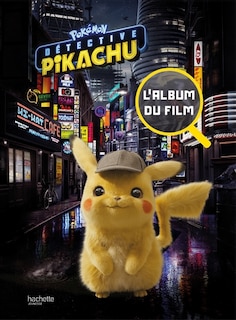 Couverture_POKÉMON - DÉTECTIVE PIKACHU - L'ALBUM DU FILM