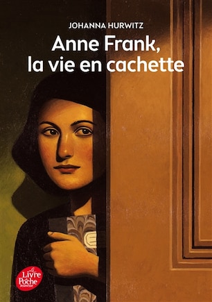 Anne Frank, la vie en cachette