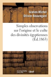 Front cover_Simples Observations Sur l'Origine Et Le Culte Des Divinités Égyptiennes
