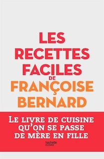 Couverture_Les recettes faciles de Fran&ccedil;oise Bernard