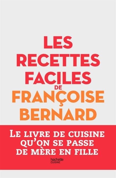 Couverture_Les recettes faciles de Fran&ccedil;oise Bernard