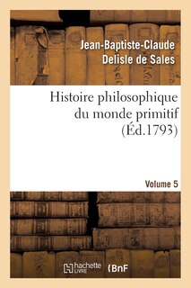 Front cover_Histoire Philosophique Du Monde Primitif. Volume 5
