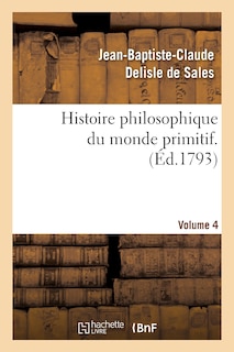 Front cover_Histoire Philosophique Du Monde Primitif. Volume 4