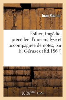 Front cover_Esther, Tragédie de Jean Racine, Précédée d'Une Analyse Et Accompagnée de Notes, Par E. Géruzez, ...