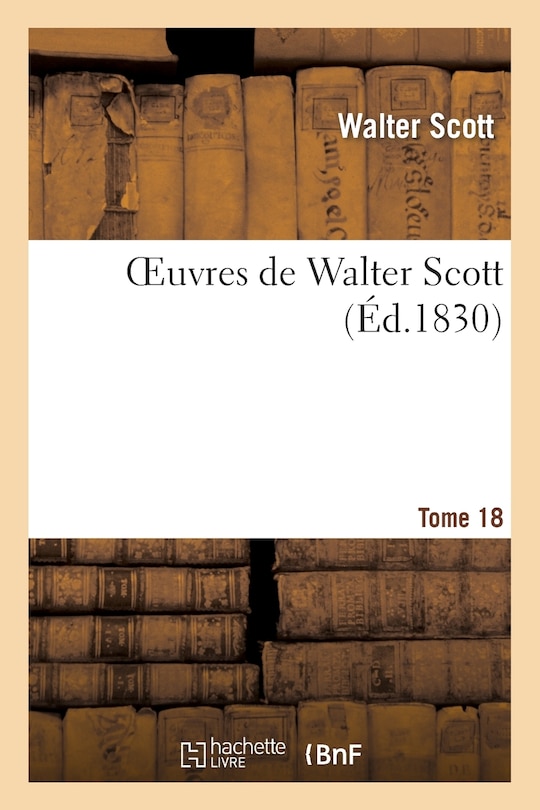 Couverture_Oeuvres de Walter Scott.Tome 18