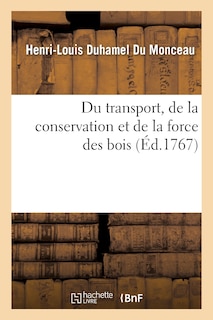 Front cover_Du Transport, de la Conservation Et de la Force Des Bois