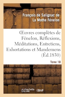 Front cover_Oeuvres Complètes de Fénelon, Tome XVIII. Réflexions, Méditations, Entretiens