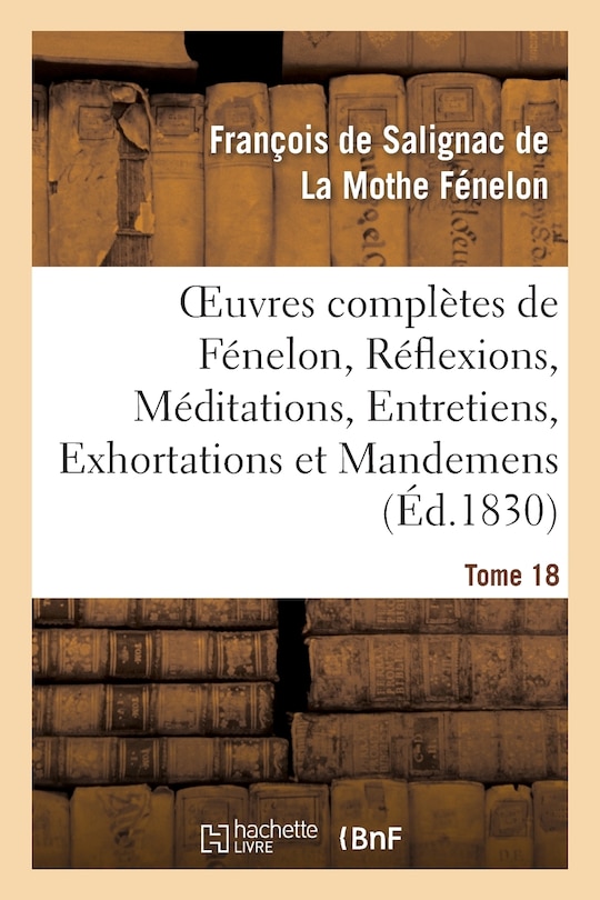 Front cover_Oeuvres Complètes de Fénelon, Tome XVIII. Réflexions, Méditations, Entretiens