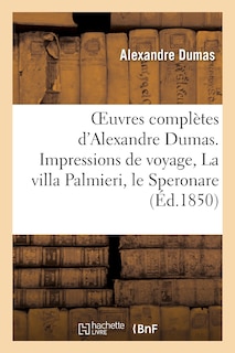 Front cover_Oeuvres Complètes d'Alexandre Dumas. Série 9 Impressions de Voyage, La Villa Palmieri, Le Speronare