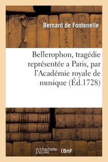 Front cover_Bellerophon, Tragedie Représentée a Paris, Par l'Academie Royale de Musique, l'An 1679.