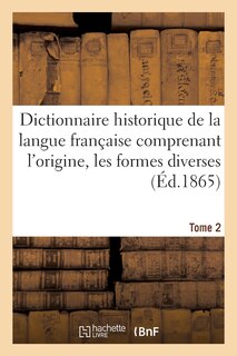 Couverture_Dictionnaire Historique de la Langue Française Comprenant l'Origine. Tome 2