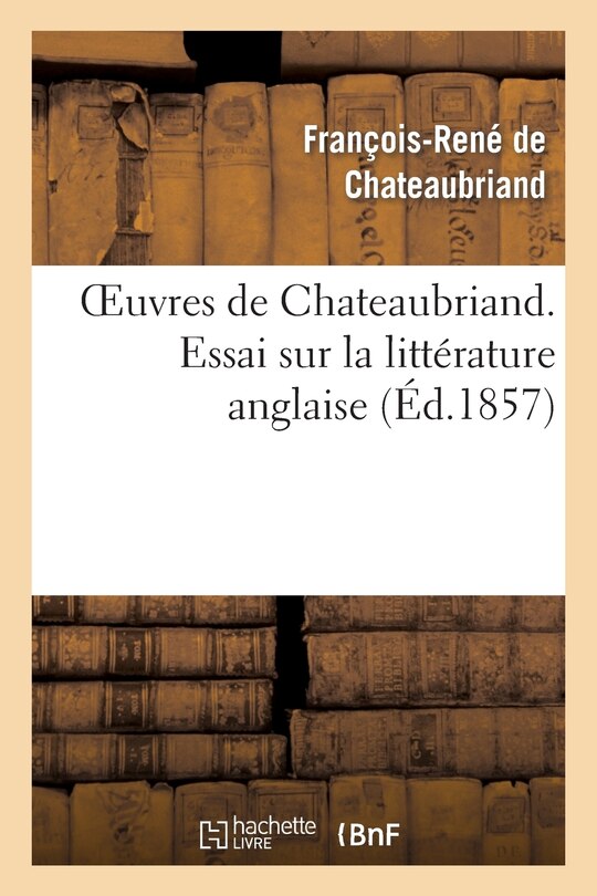 Front cover_Oeuvres de Chateaubriand. Essai Sur La Littérature Anglaise