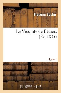 Couverture_Le Vicomte de Béziers. Tome 1