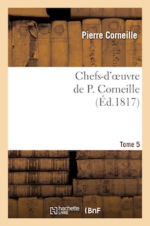 Front cover_Chefs-D'Oeuvre de P. Corneille.Tome 5