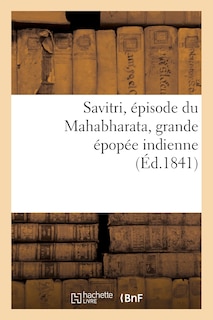 Front cover_Savitri, Épisode Du Mahabharata, Grande Épopée Indienne