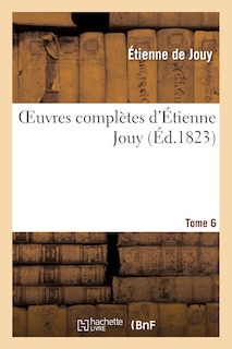Front cover_Oeuvres Complètes d'Étienne Jouy. T6