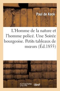 Front cover_L'Homme de la Nature Et l'Homme Policé, Une Soirée Bourgeoise. Petits Tableaux de Moeurs