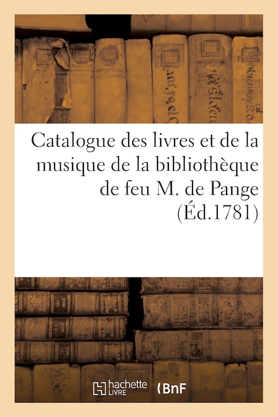 Front cover_Catalogue Des Livres Et de la Musique de la Bibliothèque de Feu M. de Pange