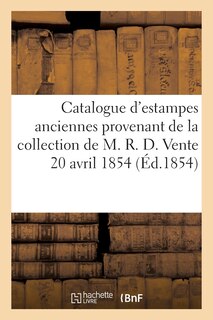 Couverture_Catalogue D'Estampes Anciennes Provenant de La Collection de M. R. D. Vente 20 Avril 1854