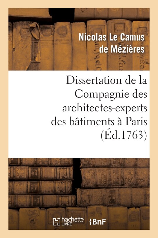 Couverture_Dissertation de la Compagnie Des Architectes-Experts Des Bâtimens À Paris