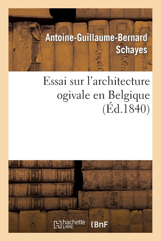 Front cover_Essai Sur L'Architecture Ogivale En Belgique
