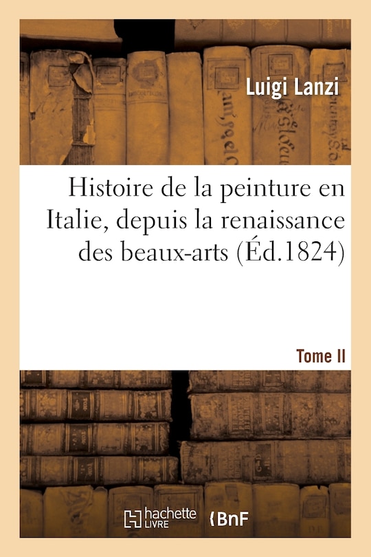 Front cover_Histoire de La Peinture En Italie, Depuis La Renaissance Des Beaux-Arts. T. II