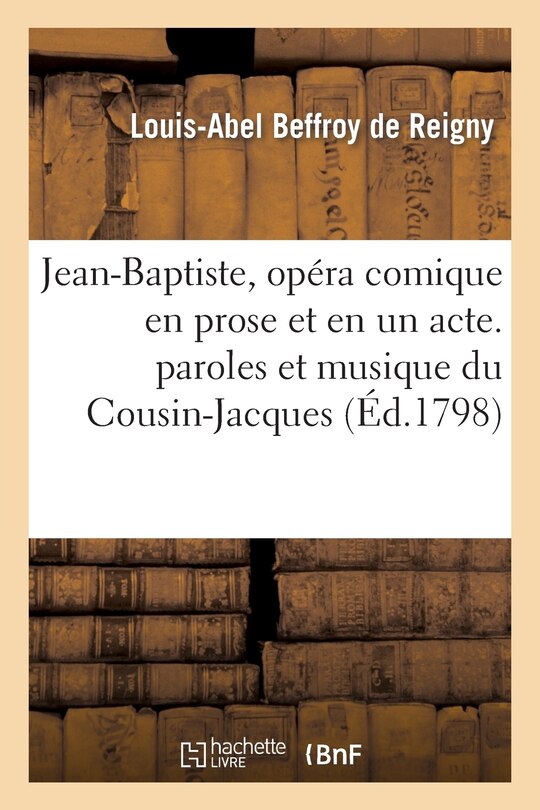 Front cover_Jean-Baptiste, Opéra Comique En Prose Et En Un Acte. Paroles Et Musique Du Cousin-Jacques