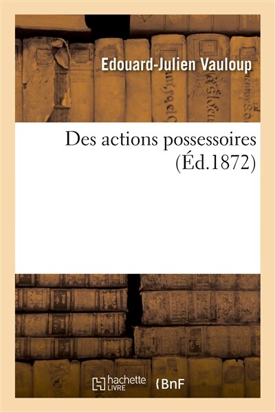 Couverture_Des Actions Possessoires: Th&egrave;se Soutenue Publiquement