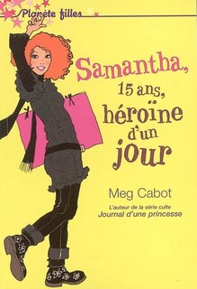 Couverture_Samantha, 15 ans, h&eacute;ro&iuml;ne d'un jour