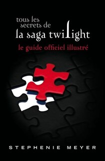 Front cover_Tous les secrets de la saga Twilight le guide illustré