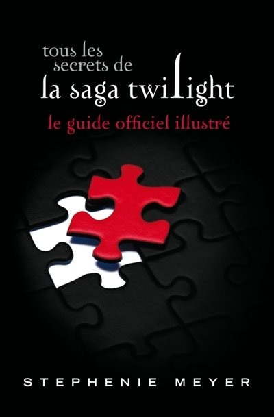 Front cover_Tous les secrets de la saga Twilight le guide illustré