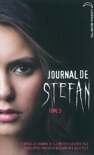 Front cover_JOURNAL DE STEFAN T.03 : L'IRRÉSISTIBLE DÉSIR
