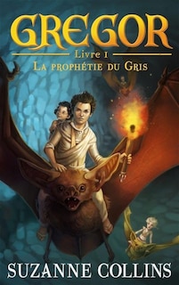 Front cover_Gregor tome 1 la prophétie du gris