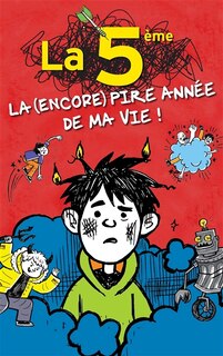 La 5e: la (encore) pire année de ma vie !