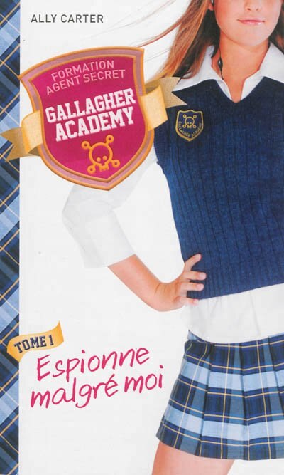 Front cover_Gallagher academy tome 1 espionne malgré moi