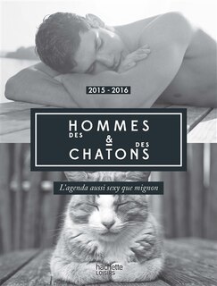 Couverture_Des hommes & des chatons : l'agenda aussi sexy que mignon : 2015-2016