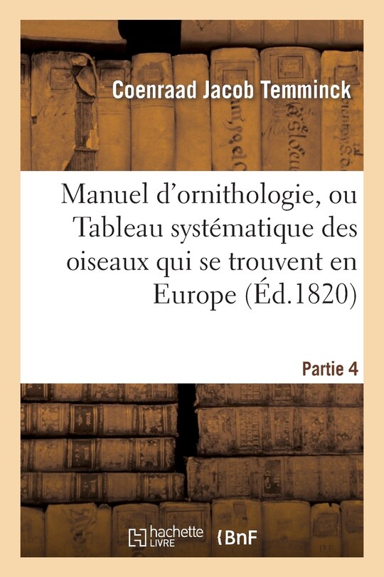 Couverture_Manuel d'Ornithologie, Ou Tableau Systématique Des Oiseaux Qui Se Trouvent En Europe.Partie 4