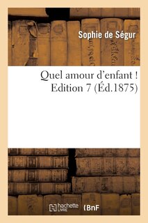 Couverture_Quel Amour D'Enfant ! Edition 7