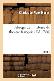 Couverture_Abrégé de l'Histoire Du Théâtre François. T. 1