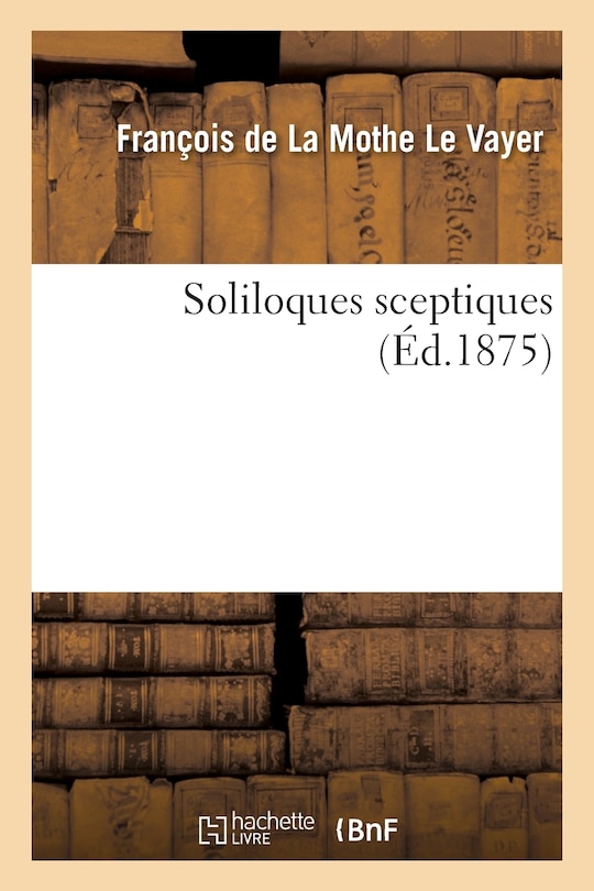 Soliloques Sceptiques (Éd.1875)