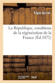 Front cover_La République, Conditions de la Régénération de la France