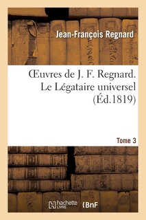 Front cover_Oeuvres de J. F. Regnard. Tome 3. Le Légataire Universel