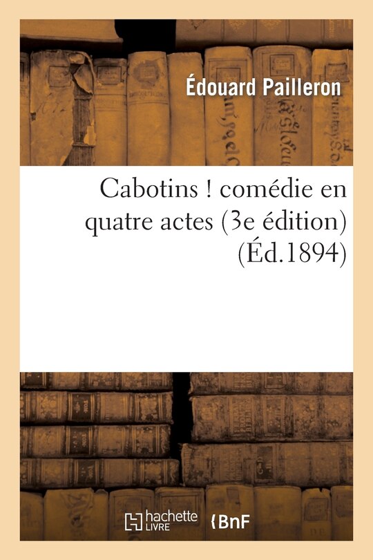 Front cover_Cabotins ! Comédie En Quatre Actes (3e Édition)