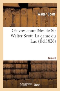 Front cover_Oeuvres Complètes de Sir Walter Scott. Tome 6 La Dame Du Lac