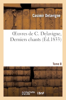 Front cover_Oeuvres de C. Delavigne. Derniers Chants.Tome 8