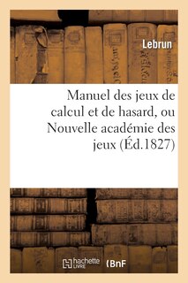 Front cover_Manuel Des Jeux de Calcul Et de Hasard, Ou Nouvelle Académie Des Jeux